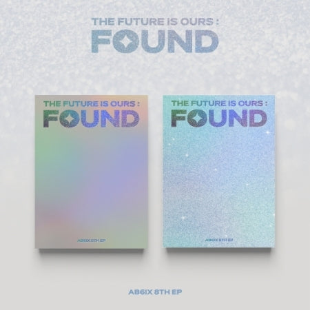 [B2B] AB6IX - 8th EP [THE FUTURE IS OURS : FOUND] / 에이비식스 (AB6IX) - 8TH EP [THE FUTURE IS OURS : FOUND]