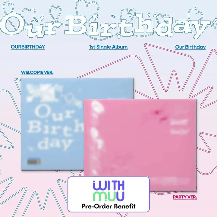 [Pre-Order] OURBIRTHDAY - 1st Single Album [Our Birthday] PHOTOBOOK VER. + Pre-Order Benefit
