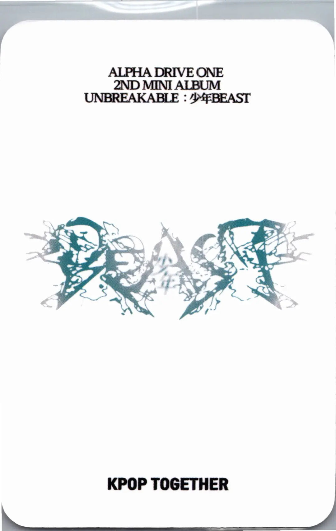 ALPHA DRIVE ONE "UNBREAKABLE : 少年BEAST" - KPOP TOGETHER Pre-Order Benefit Photocard (Cementic Nest Ver.) [26.08.27]