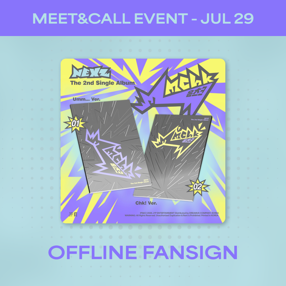 [NEXZ] [MEET&amp;CALL EVENT – OFFLINE FANSIGN] 2nd Single ALBUM Mmchk (Umm… Ver. / Chk! Ver.)  - JUL 29