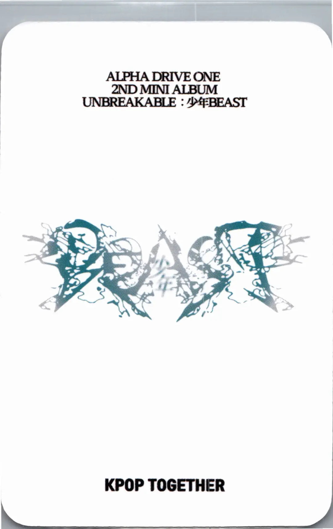 ALPHA DRIVE ONE "UNBREAKABLE : 少年BEAST" - KPOP TOGETHER Pre-Order Benefit Photocard (Hissing Ver.) [26.08.27]
