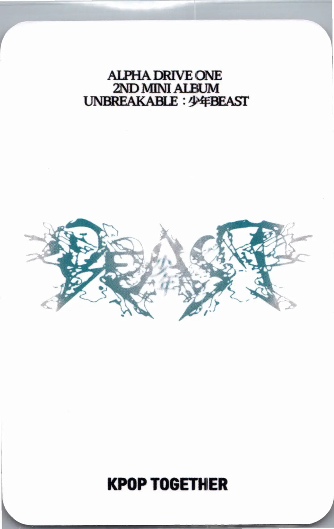 ALPHA DRIVE ONE "UNBREAKABLE : 少年BEAST" - KPOP TOGETHER Pre-Order Benefit Photocard (Cementic Nest Ver.) [26.08.27]