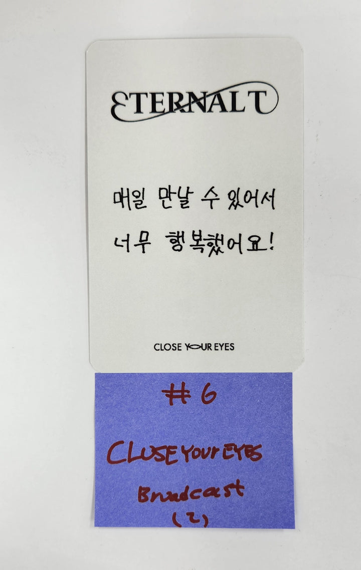 CLOSE YOUR EYES "ETERNALT" - Broadcast Photocard [25.4.28]