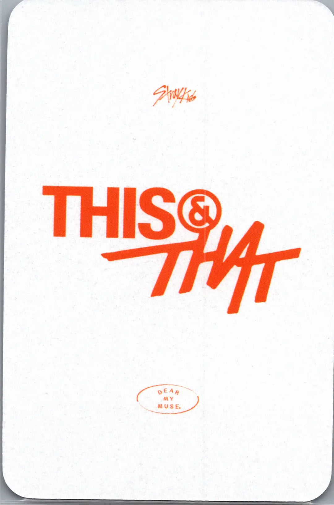 Stray Kids "THIS &amp; THAT" - Dear My Muse Pre-Order Benefit Photocard [26.08.13]