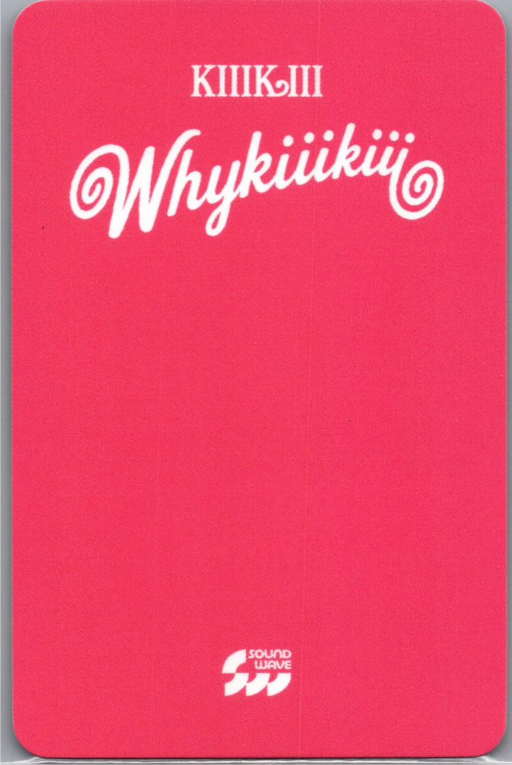 KiiiKiii "WhyKiiiKiii" - Soundwave Lucky Draw Event Photocard, Polaroid type Photocard [26.08.21]