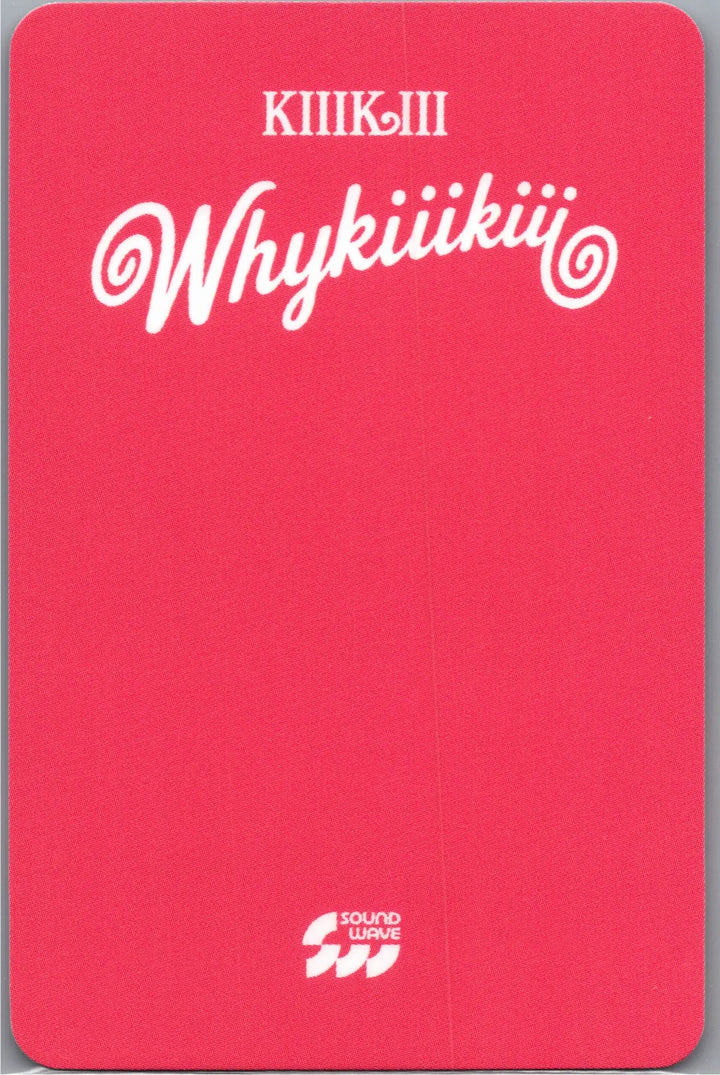 KiiiKiii "WhyKiiiKiii" - Soundwave Lucky Draw Event Photocard, Polaroid type Photocard [26.08.21]