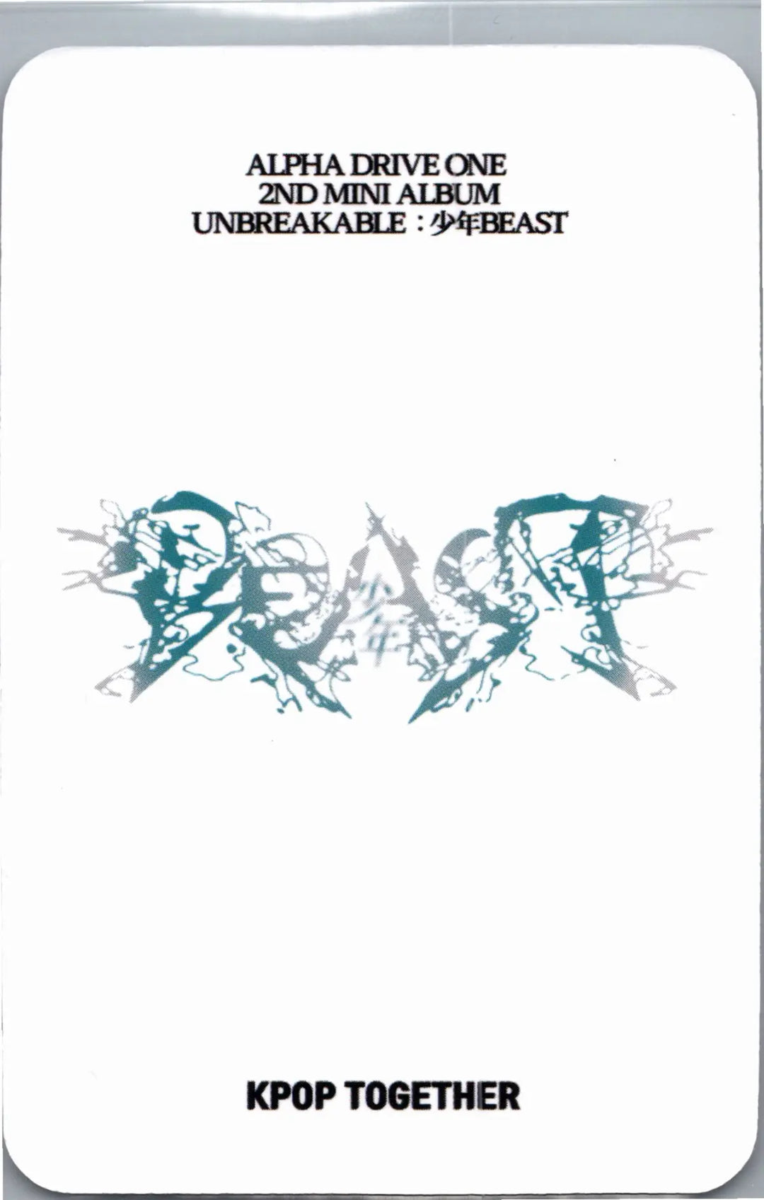 ALPHA DRIVE ONE "UNBREAKABLE : 少年BEAST" - KPOP TOGETHER Pre-Order Benefit Photocard (Fragile Beast Ver.) [26.08.27]