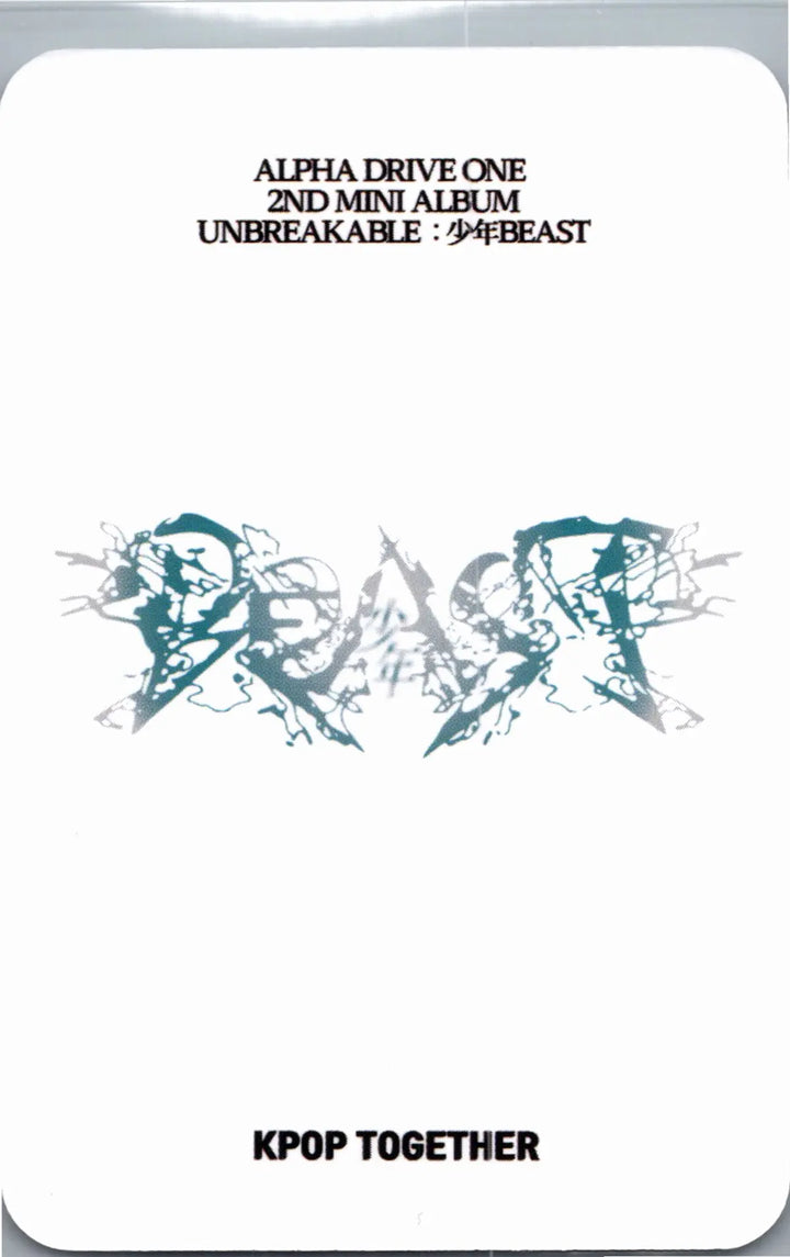 ALPHA DRIVE ONE "UNBREAKABLE : 少年BEAST" - KPOP TOGETHER Pre-Order Benefit Photocard (Fragile Beast Ver.) [26.08.27]