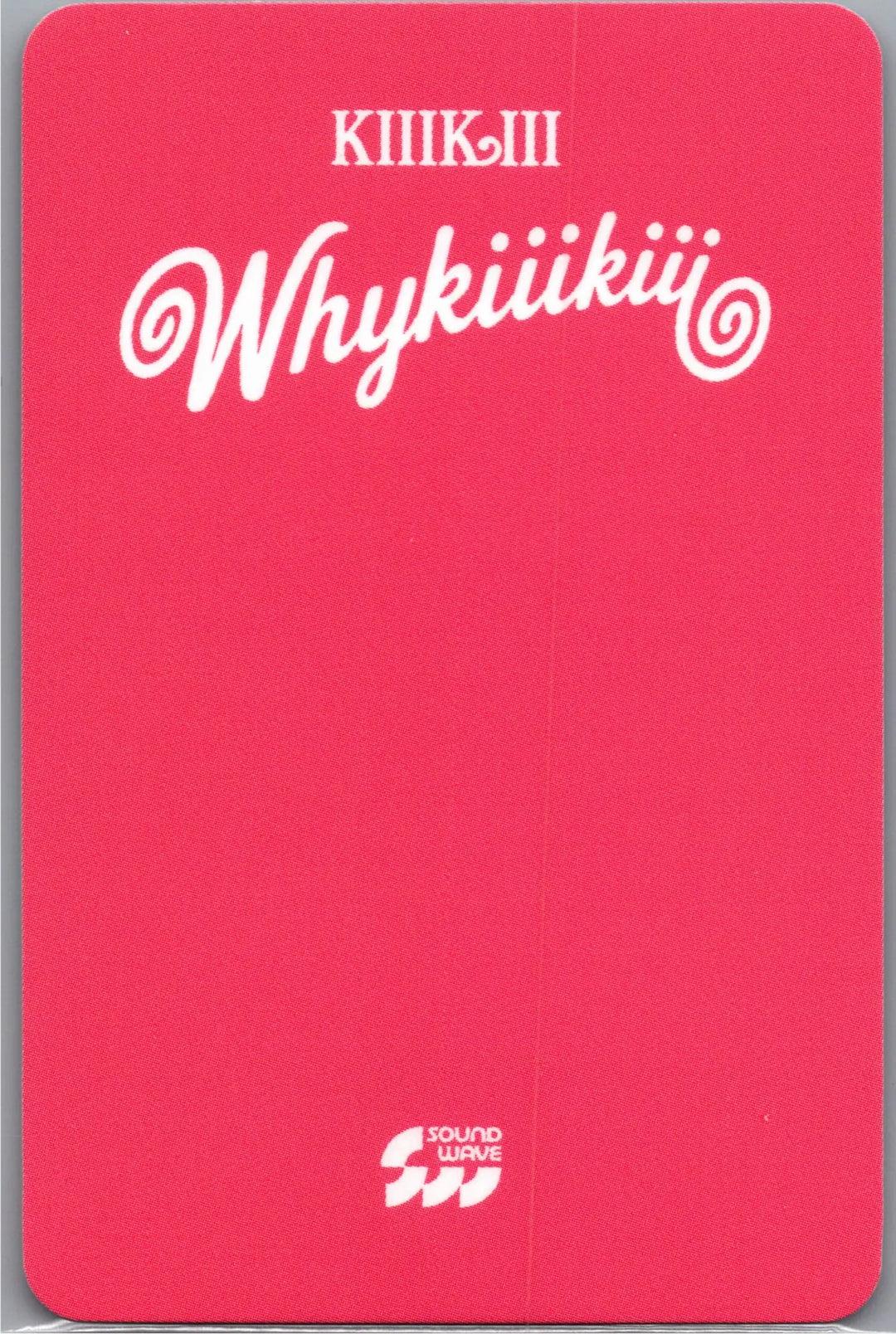 KiiiKiii "WhyKiiiKiii" - Soundwave Lucky Draw Event Photocard, Polaroid type Photocard [26.08.21]